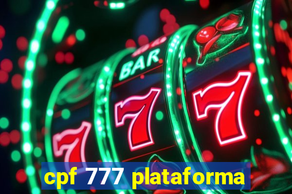 cpf 777 plataforma